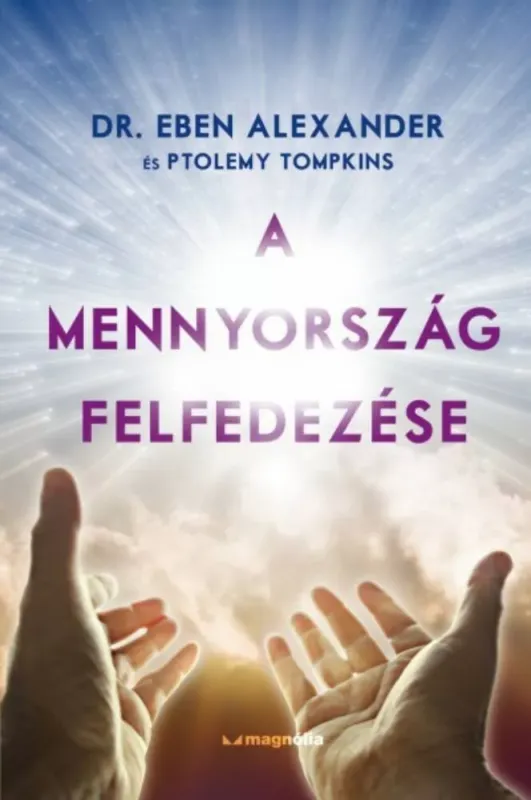 Vásárlói kedvenc A mennyország felfedezése - Dr. Eben Alexander