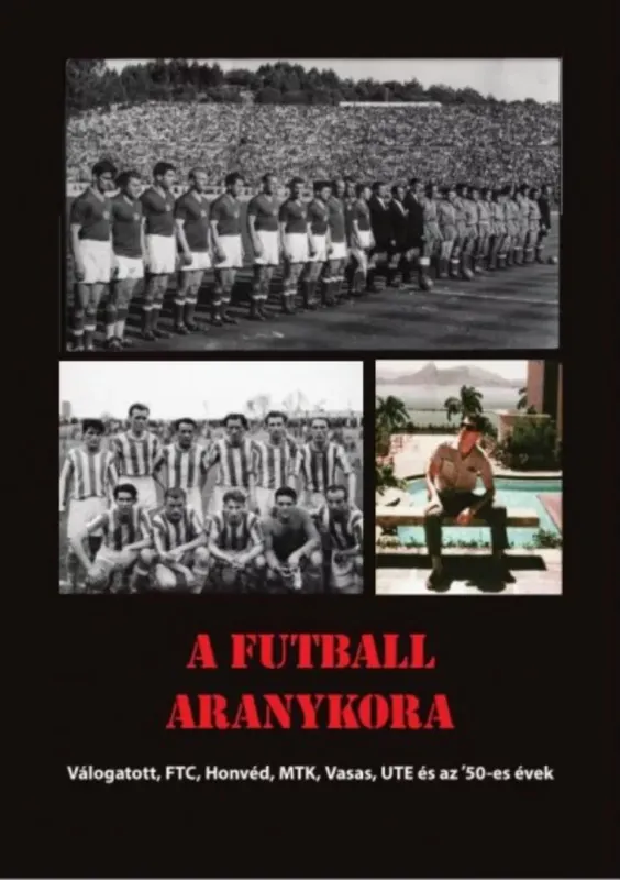 A futball aranykora - Rózsaligeti László Biztonságos fizetés