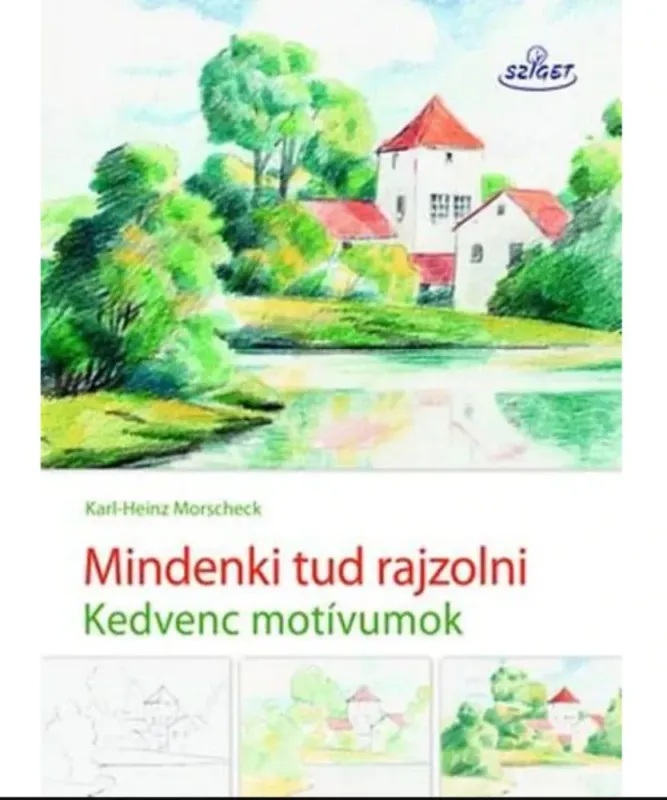 Mindenki tud rajzolni - Kedvenc motívumok - Karl-Heinz Morscheck Legjobb ár