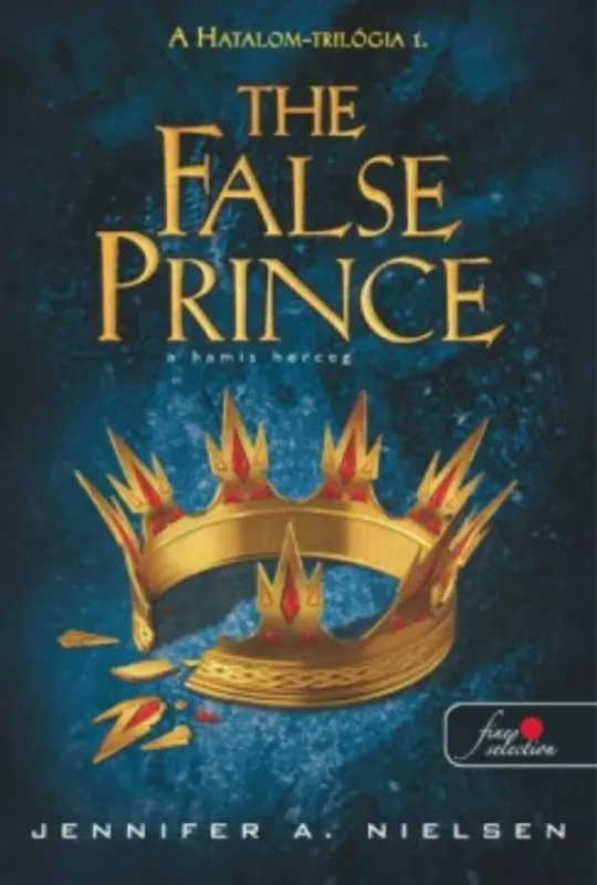 The False Prince - A hamis herceg - Hatalom-trilógia 1. Outlet