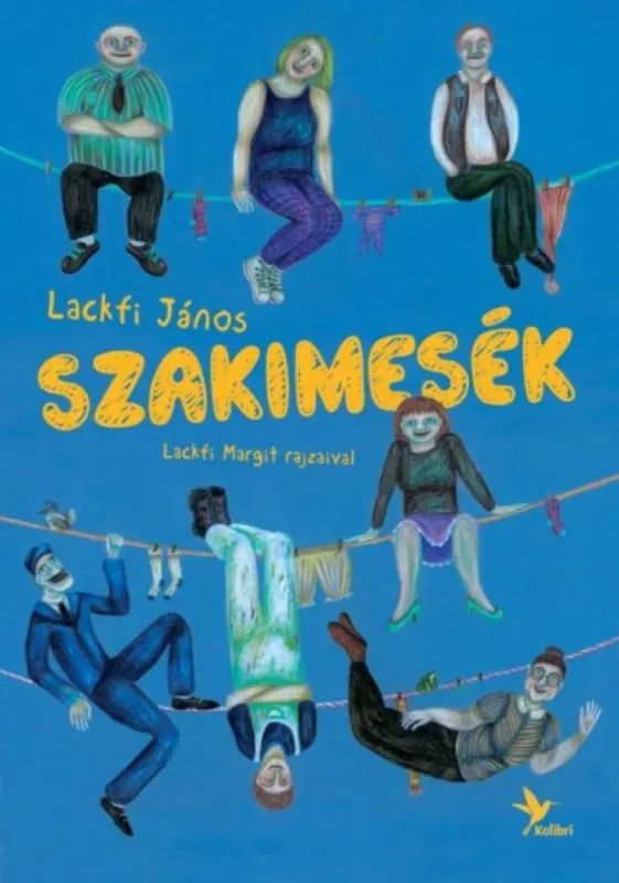 Csak ma Szakimesék (Lackfi Margit)