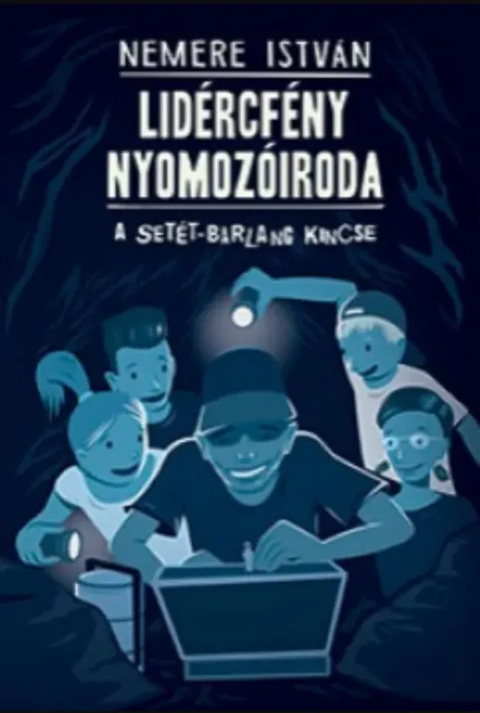 Lidércfény Nyomozóiroda 2. - A Setét-barlang kincse - Nemere István Olcsó