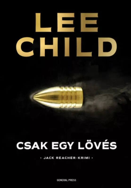 Csak egy lövés - Jack Reacher-krimi (3. kiadás) - Lee Child Vedd meg online