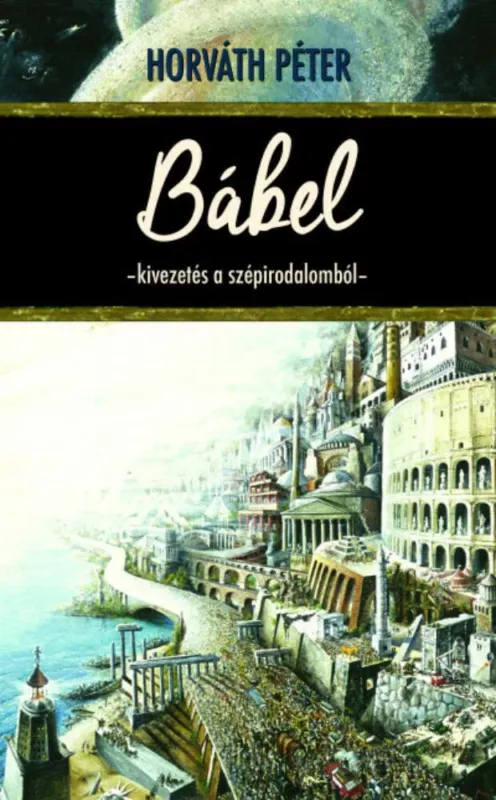 Bábel - Kivezetés a szépirodalomból Gyors szállítás