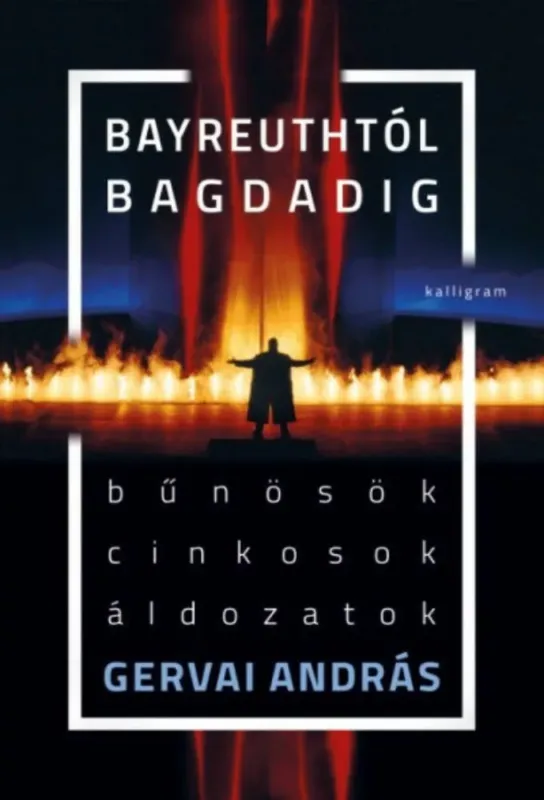 Nézd meg most Bayreuthtól Bagdadig (Gervai András)