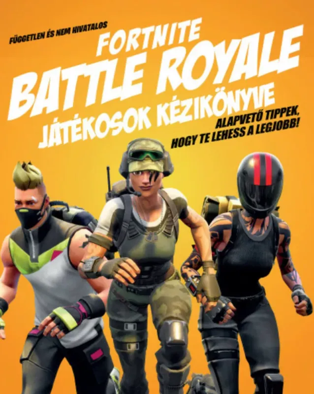 Független és nem hivatalos Fortnite Battle Royale játékosok kézikönyve (Kevin Pettman) Csak ma
