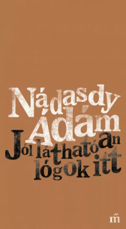 Jól láthatóan lógok itt - Nádasdy Ádám Legjobb ár