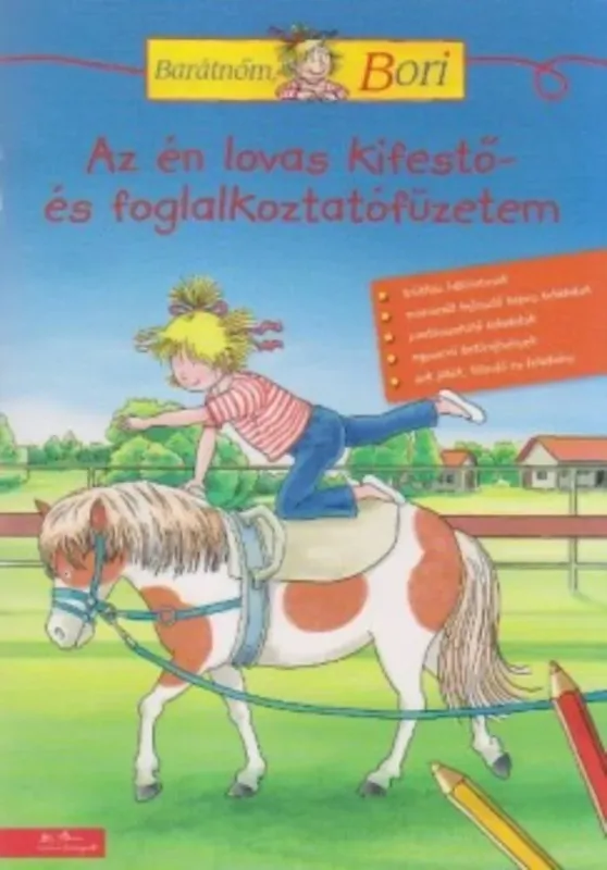 Ne maradj le Az én lovas kifestő- és foglalkoztatófüzetem - Barátnőm, Bori