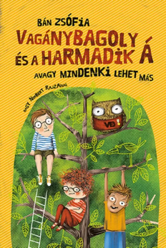 Kiárusítás Vagánybagoly és a harmadik Á - Avagy mindenki lehet más
