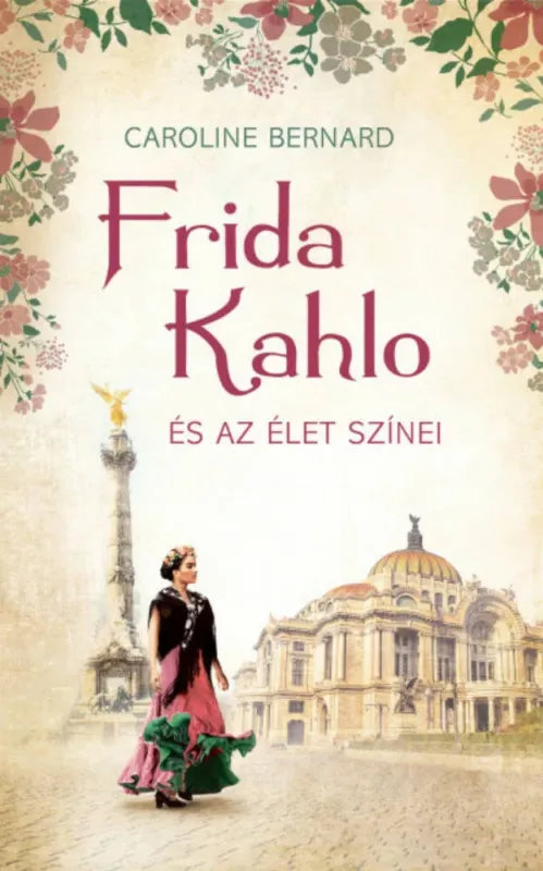 Vásárlói kedvenc Frida Kahlo és az élet színei - Caroline Bernard