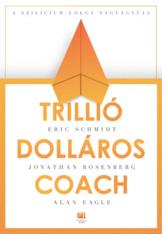 Trillió dolláros coach - Bill Campbell vezetési taktikái a Szilícium-völgyből Expressz kézbesítés