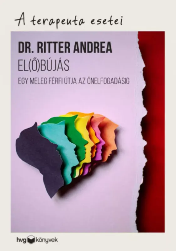 A terapeuta esetei - El(ő)bújás - Egy meleg férfi útja az önelfogadásig - Ritter Andrea Kiárusítás