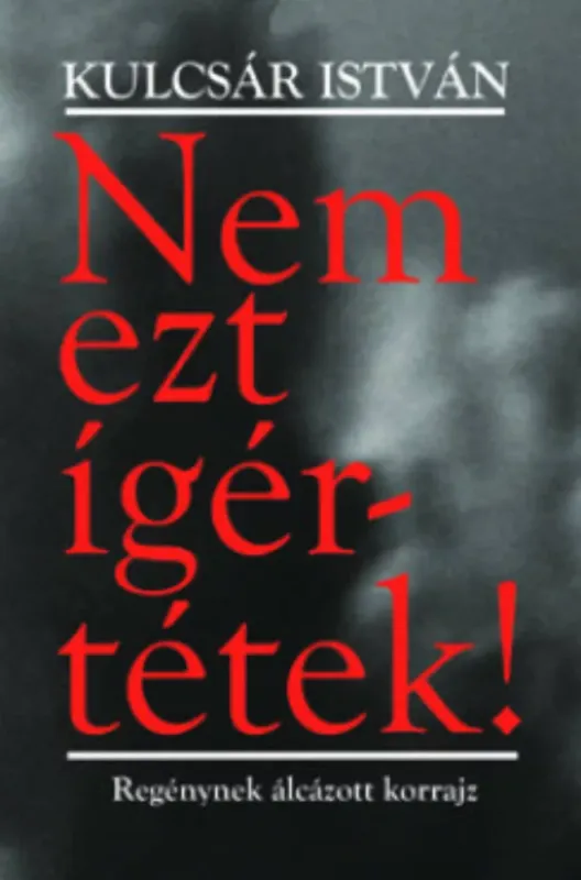 Nem ezt ígértétek! - Regénynek álcázott korrajz Expressz szállítás