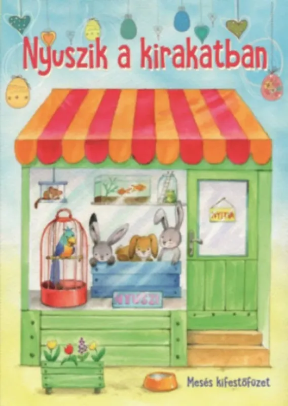 Nyuszik a kirakatban - Mesés kifestőfüzet (Kifestő) Kiárusítás