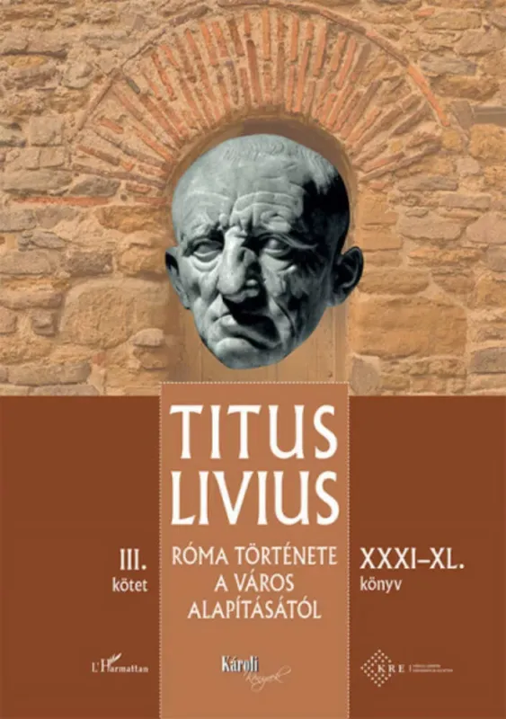 Biztonságos vásárlás Róma története a Város alapításától (XXXI - XL. könyv) - III. kötet