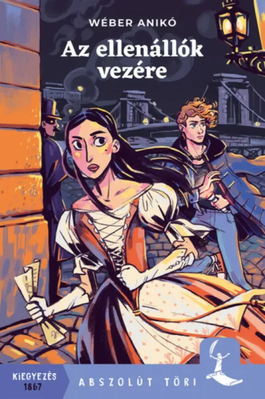 Az ellenállók vezére - Abszolút töri - Wéber Anikó Vedd meg online