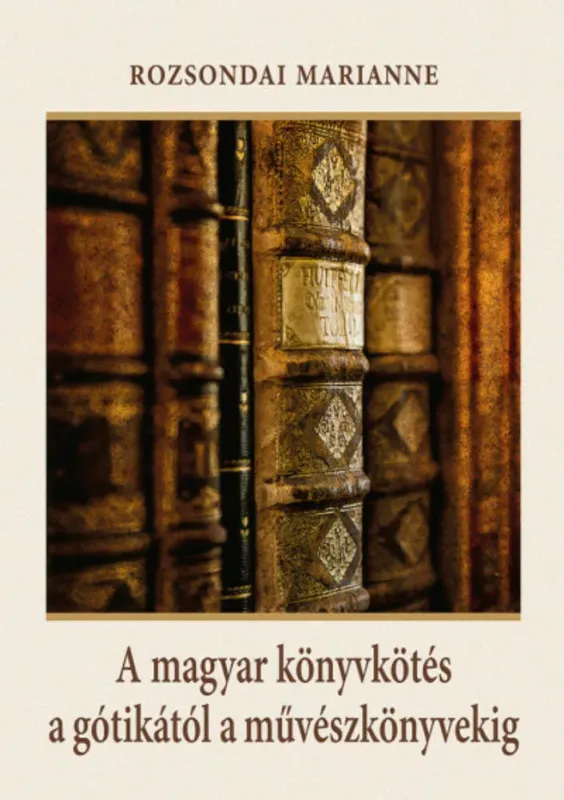 A magyar könyvkötés a gótikától a művészkönyvekig Ne maradj le