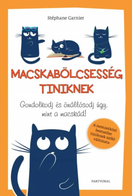 Macskabölcsesség tiniknek - Gondolkodj és önállósodj úgy, mint a macskád! Outlet