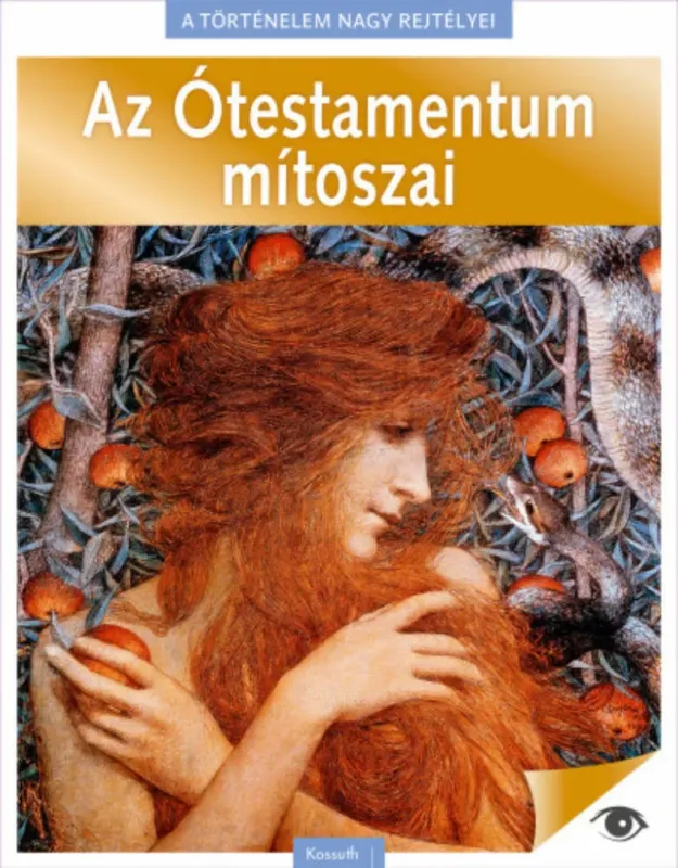 Az Ótestamentum mítoszai - A történelem nagy rejtélyei 2. Legjobb ár