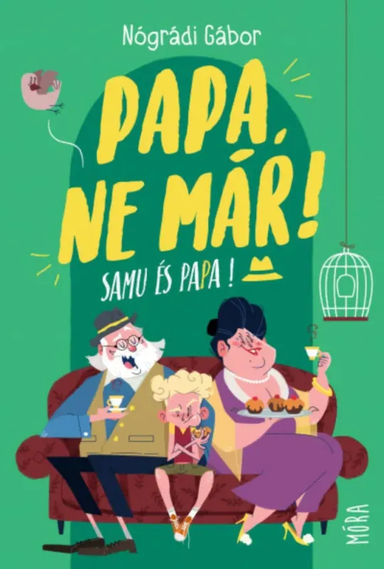 Papa, ne már! - Samu és Papa (3. kiadás) Kiárusítás
