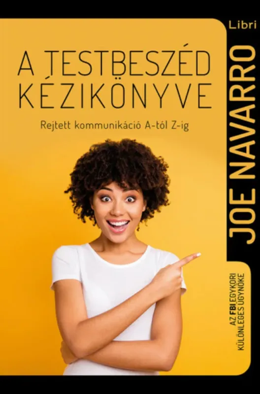 Expressz szállítás A testbeszéd kézikönyve - Rejtett kommunikáció A-tól Z-ig
