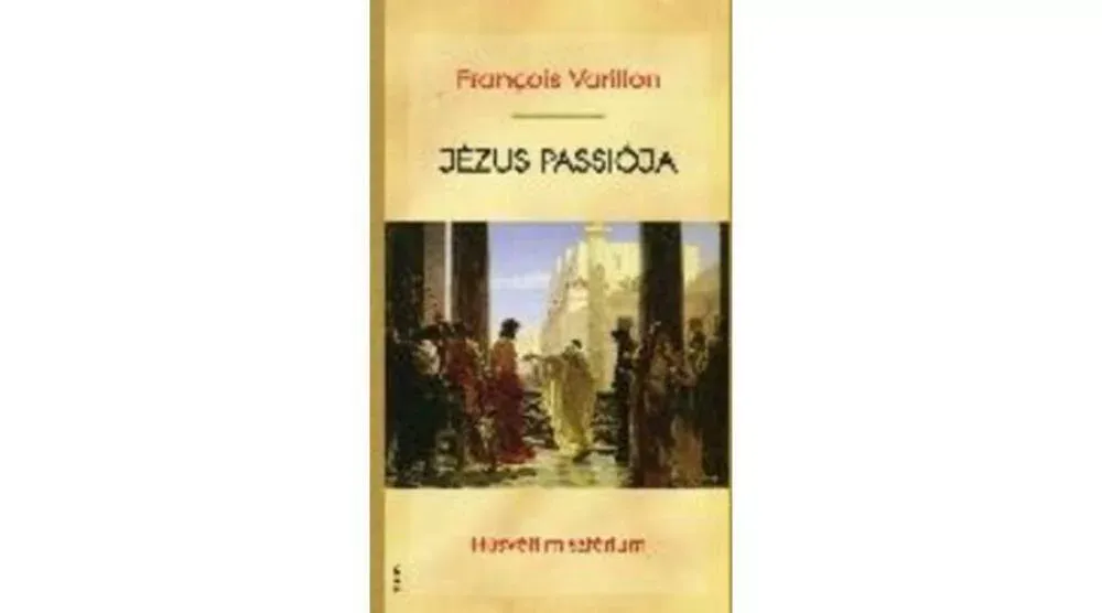 Szezonális akció Jézus passiója - François Varillon