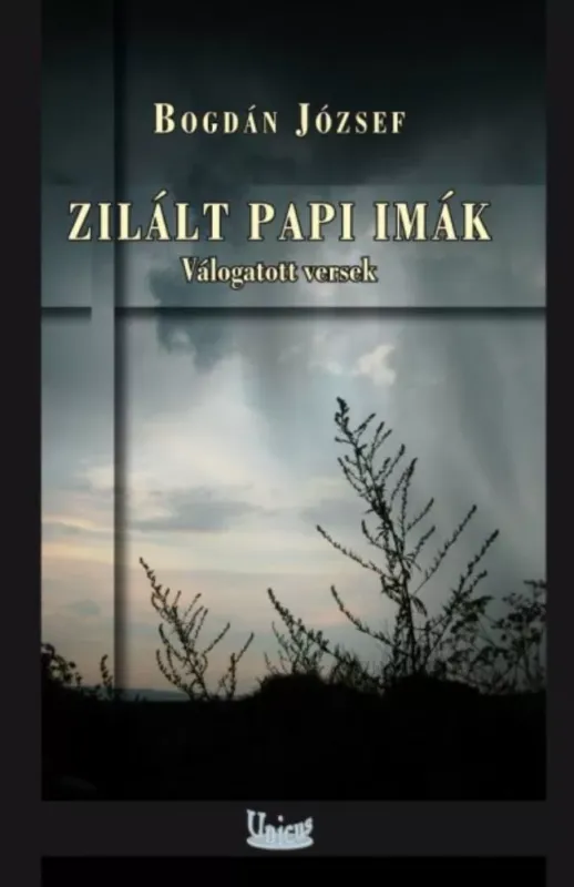 Újdonság Zilált papi imák - Válogatott versek - Bogdán József