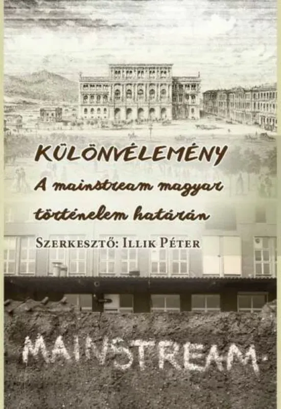 Gyors szállítás Különvélemény - A mainstream magyar történelem határán