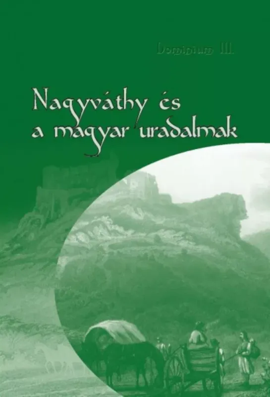 Nézd meg most Nagyváthy és a magyar uradalmak - Sziráki Éva