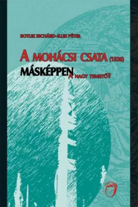 A mohácsi csata (1526) másképpen - a nagy temető? Kedvezmény