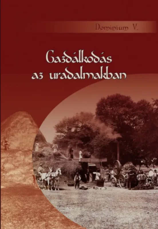 Újdonság Gazdálkodás az uradalmakban - Szirácsik Éva