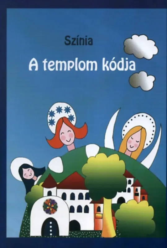 Újdonság A templom kódja - Színia Bodnár Erika
