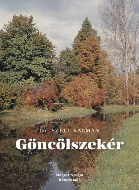 Szuper ajánlat Göncölszekér - Emlékek, életek, gondolatok - Dr. Széll Kálmán