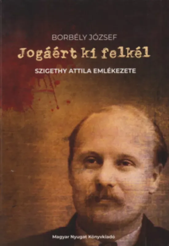 Legnépszerűbb Jogáért ki felkél - Szigethy Attila emlékezete - Borbély József