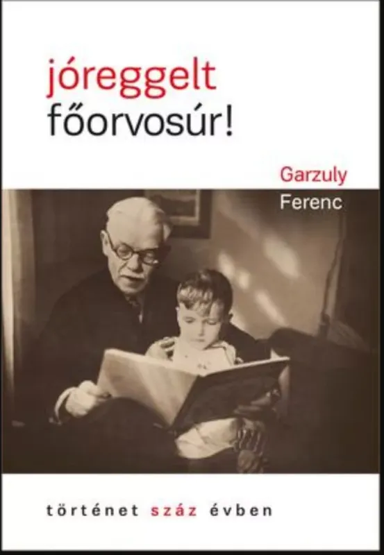 Jóreggelt, főorvosúr! - Garzuly Ferenc Ajánlat