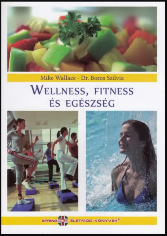 Wellness, fittness és egészség - Mike Wallace - Dr. Boros Szilvia Vedd meg most