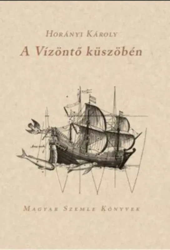 Nézd meg most A Vízöntő küszöbén - Horányi Károly