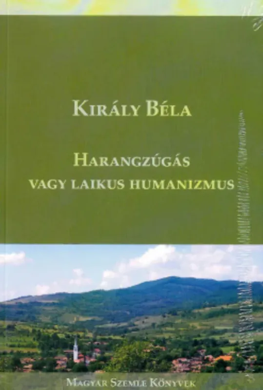 Expressz kézbesítés Harangzúgás vagy laikus humanizmus - Király Béla