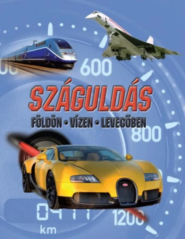 Száguldás - Földön, vízen, levegőben - Supák Tibor Árengedmény