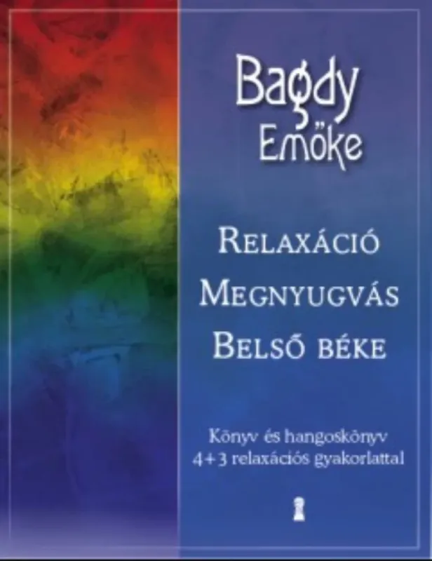 Azonnal elérhető Relaxáció, megnyugvás, belső béke - Bagdy Emőke
