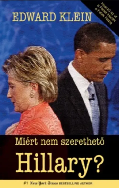 Miért nem szerethető Hillary? - Edward Klein Kedvezményes ár