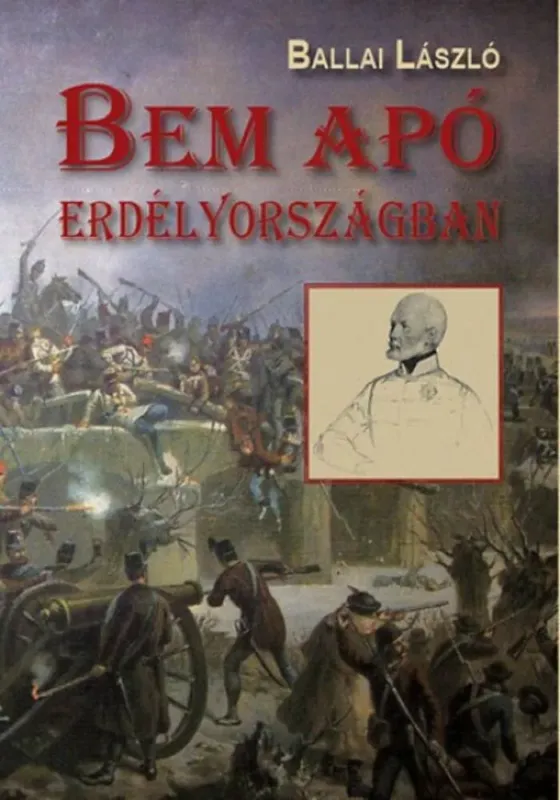 Bem apó Erdélyországban - Ballai László Vedd meg online