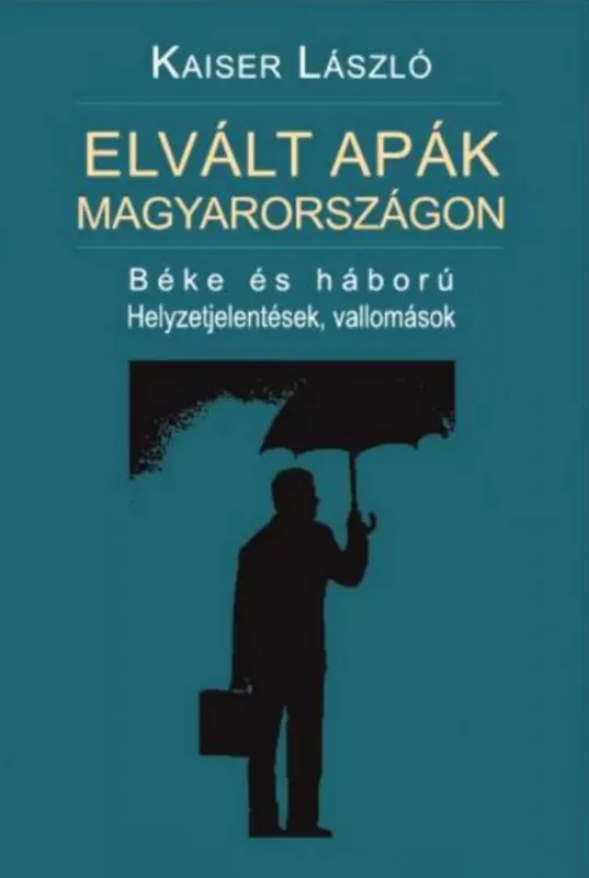Outlet Elvált apák Magyarországon - Kaiser László