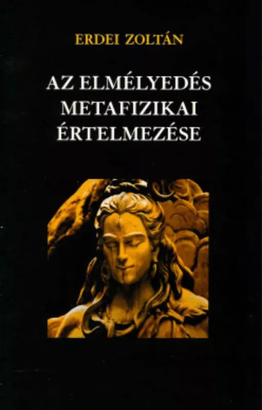 Csak ma Az elmélyedés metafizikai értelmezése - Erdei Zoltán