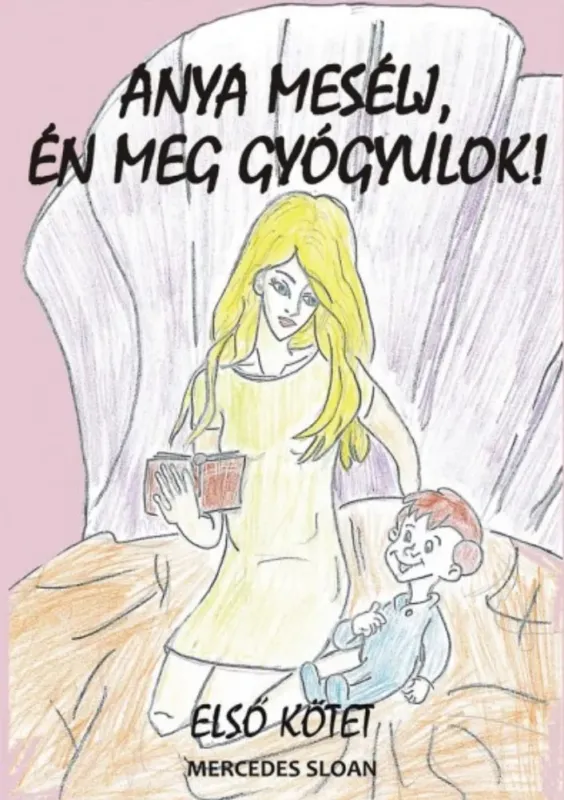 Expressz kézbesítés Anya mesélj, én meg gyógyulok! - Mercedes Sloan