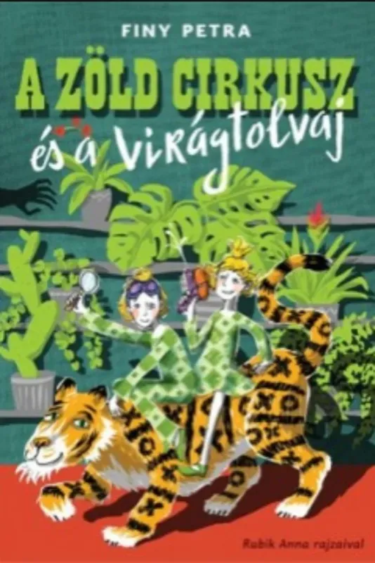 Akciós ár A zöld cirkusz és a virágtolvaj - Finy Petra