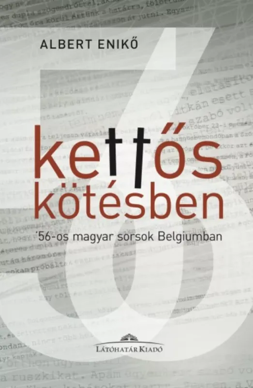 Vedd meg online Kettős kötésben - '56-os magyar sorsok Belgiumban - Albert Enikő