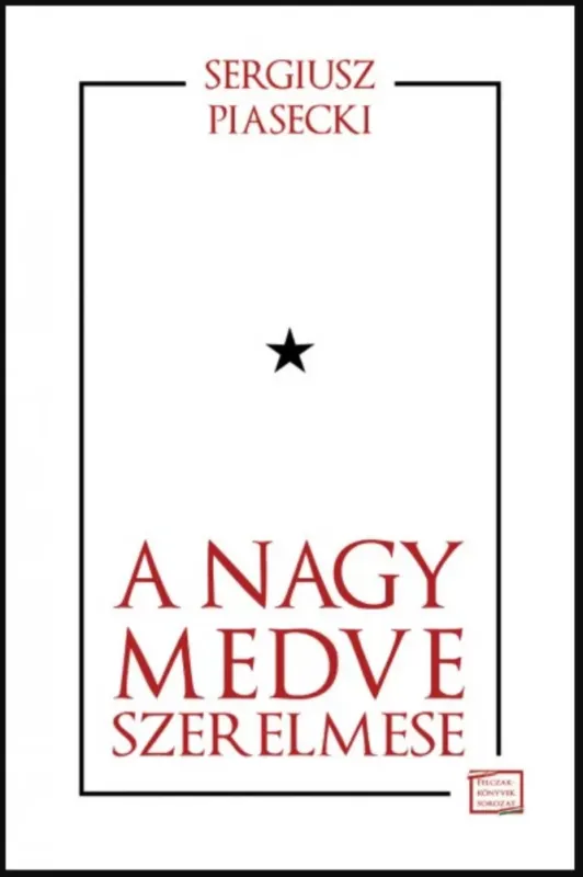 Szuper ajánlat A Nagy Medve szerelmese - Sergiusz Piasecki