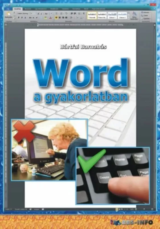 Legjobb ár Word a gyakorlatban - Bártfai Barnabás
