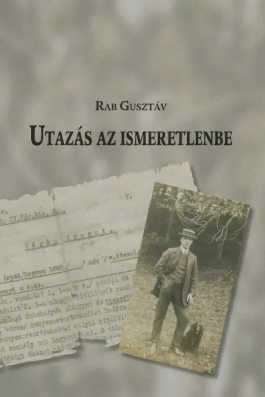 Szuper ajánlat Utazás az ismeretlenbe - Rab Gusztáv